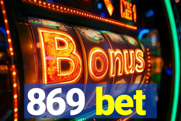 869 bet